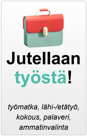 Jutellaan työstä -teemaisen keskustelukortin molemmat puolet. Toisella puolella lukee teema, eli ”Jutellaan työstä”, ja siihen sopivia sanastoesimerkkejä. Sanastoesimerkit ovat “työmatka”, “lähi-/etätyö”, “kokous”, “palaveri” ja “ammatinvalinta”. Kortin toisella puolella on kahdentasoisia keskustelukysymyksiä (A- ja B-taso). A-tason kysymys tiedustelee, että “Onko sinulla kiireinen viikko?”. B-tason kysymys kuuluu “Mitä sinulla on nyt työn alla?”.  Samalta puolelta löytyy lisäksi kaksi aiheeseen liittyvää fraasia: “ei työ tekemällä lopu” ja “laskea rimaa”.